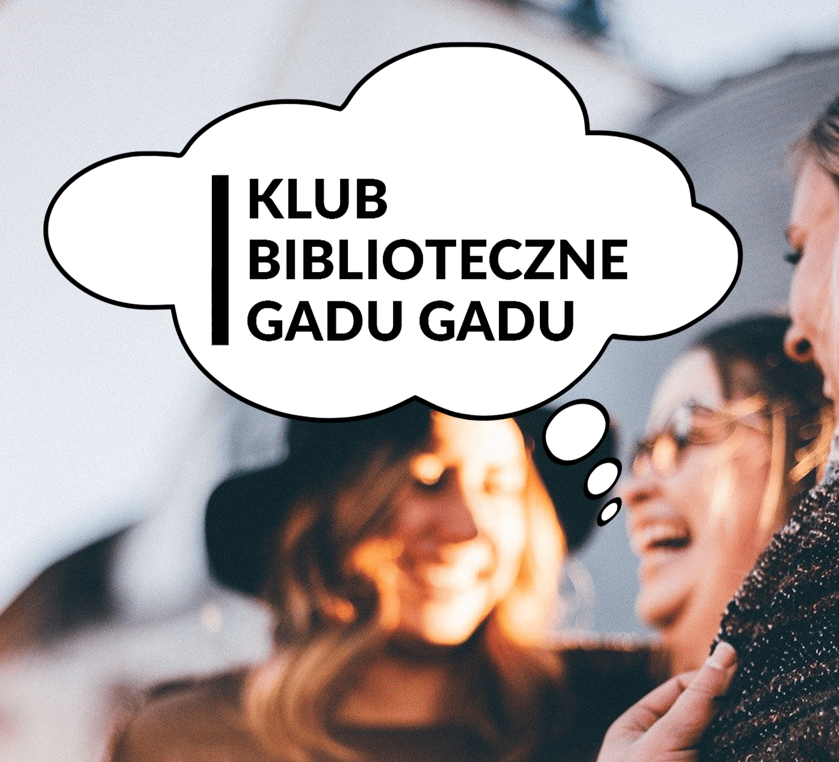 Grafika przedsyawia rozmawiające kobiety oraz napis Klub Biblioteczne gadu gadu