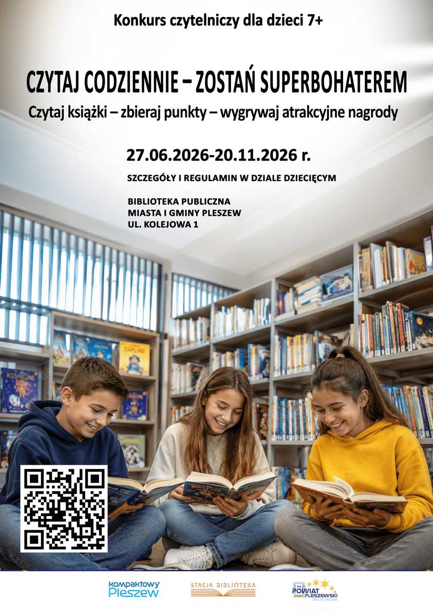 Na plakacie informacje: Konkurs czytelniczy dl dzieci &+; Czytaj codziennie - zostań superbohaterem; czytaj książki - zbieraj punkty - wygrywaj atrakcyjne nagrody. 27.06.2026-20.11.2026 . szczegóły i regulamin w dziale dziecięcym; Biblioteka Publiczna Miasta i Gminy Pleszew , ul. Kolejowa 1